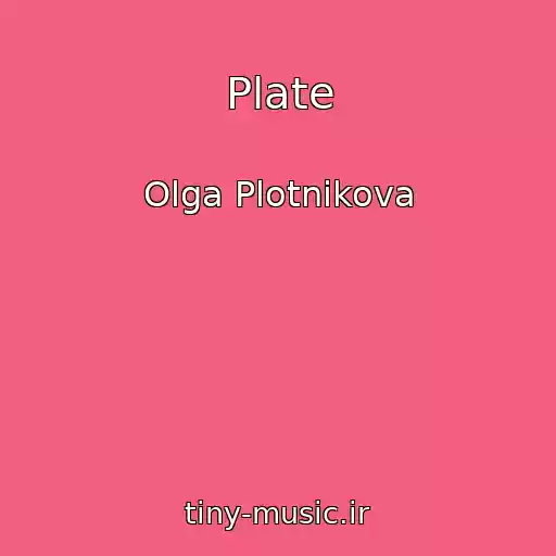 کاور آهنگ Plate از Olga Plotnikova
