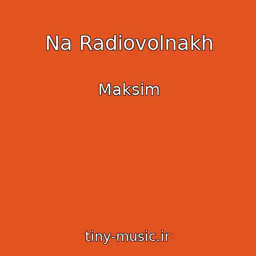 کاور آهنگ Na Radiovolnakh از Maksim