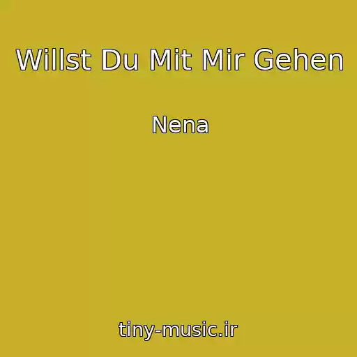 کاور آهنگ Willst Du Mit Mir Gehen از Nena