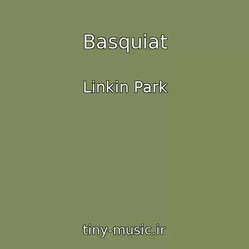 کاور آهنگ Basquiat از Linkin Park