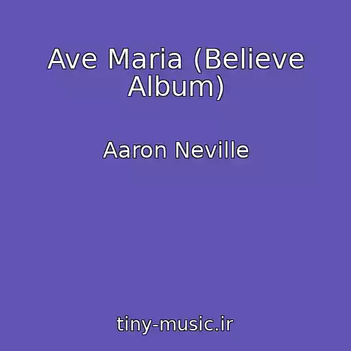 کاور آهنگ Ave Maria (Believe Album) از Aaron Neville