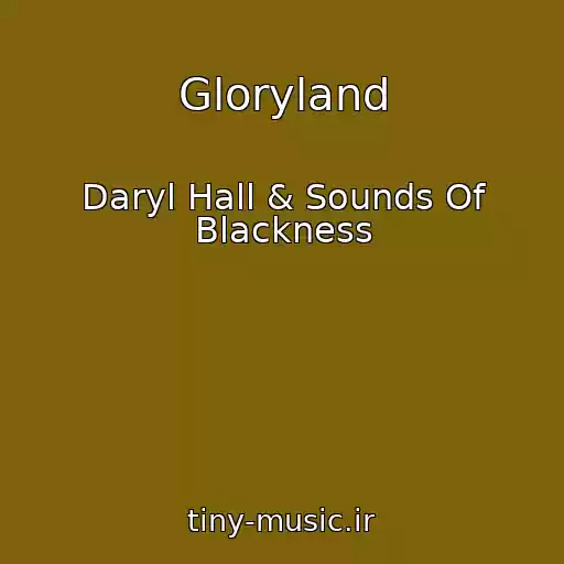 کاور آهنگ Gloryland از Daryl Hall & Sounds Of Blackness