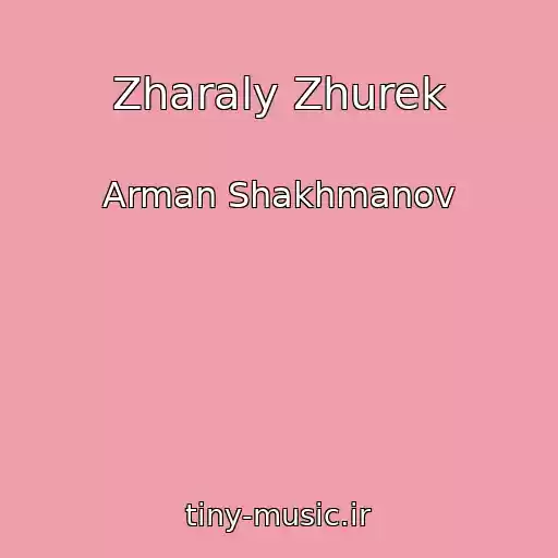 کاور آهنگ Zharaly Zhurek از Arman Shakhmanov