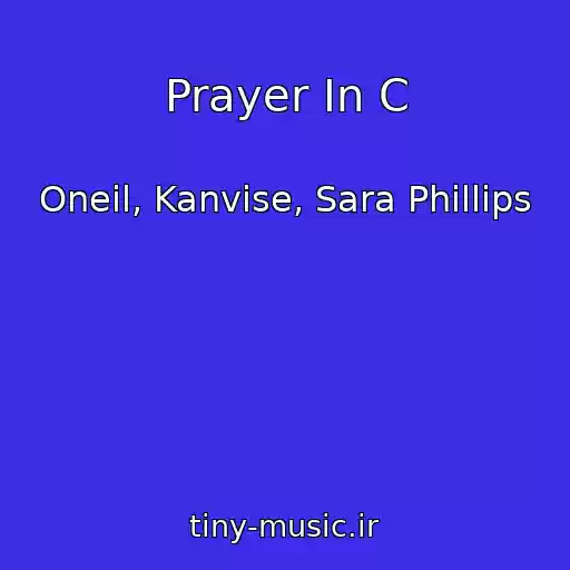 کاور آهنگ Prayer In C از Oneil, Kanvise, Sara Phillips