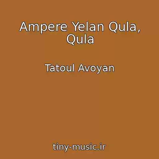 کاور آهنگ Ampere Yelan Qula, Qula از Tatoul Avoyan