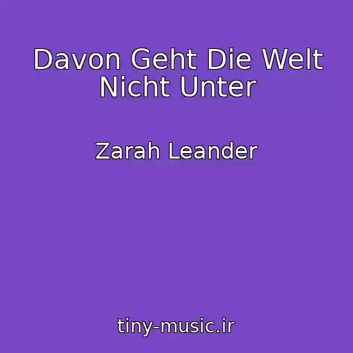 کاور آهنگ Davon Geht Die Welt Nicht Unter از Zarah Leander