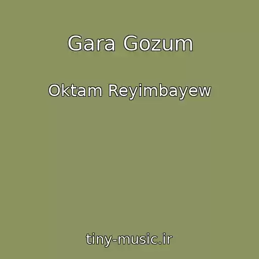 کاور آهنگ Gara Gozum از Oktam Reyimbayew