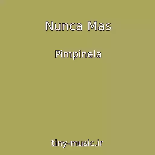 کاور آهنگ Nunca Mas از Pimpinela