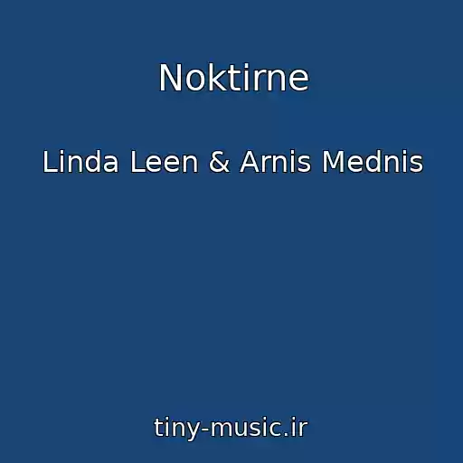 کاور آهنگ Noktirne از Linda Leen & Arnis Mednis