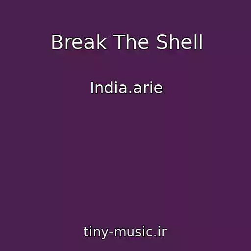 کاور آهنگ Break The Shell از India.arie