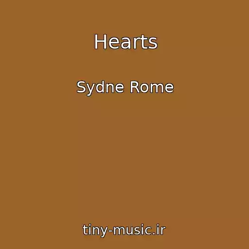 کاور آهنگ Hearts از Sydne Rome