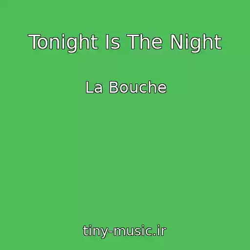 کاور آهنگ Tonight Is The Night از La Bouche