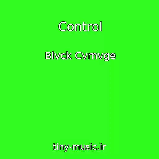 کاور آهنگ Control از Blvck Cvrnvge