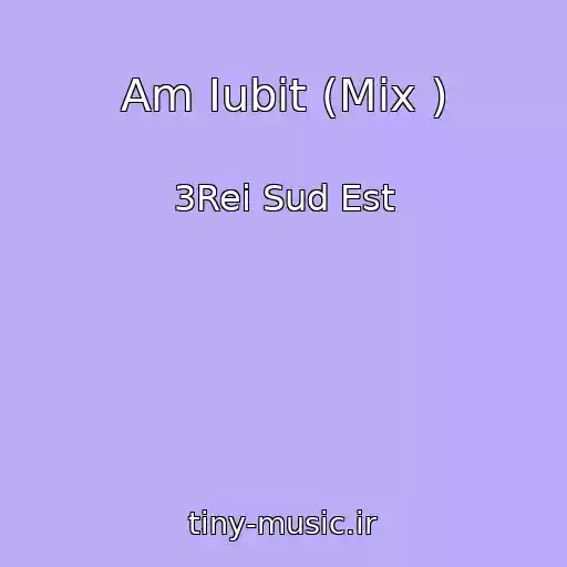 کاور آهنگ Am Iubit (Mix ) از 3Rei Sud Est