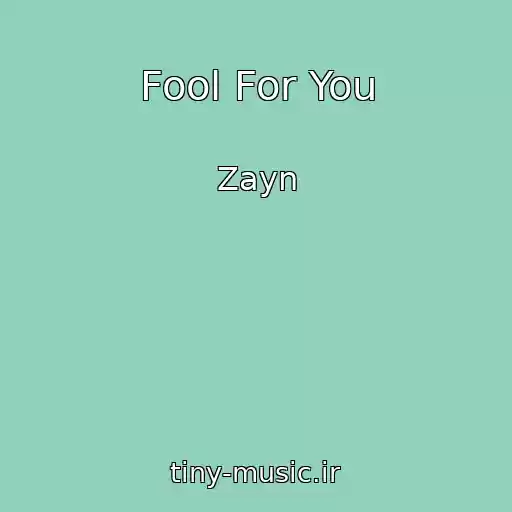 کاور آهنگ Fool For You از Zayn
