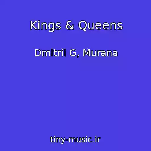 کاور آهنگ Kings & Queens از Dmitrii G, Murana