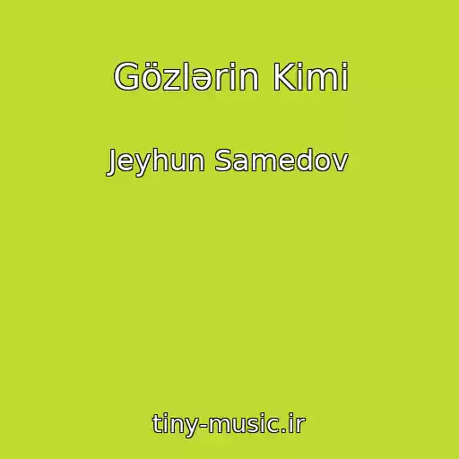 کاور آهنگ Gözlərin Kimi از Jeyhun Samedov