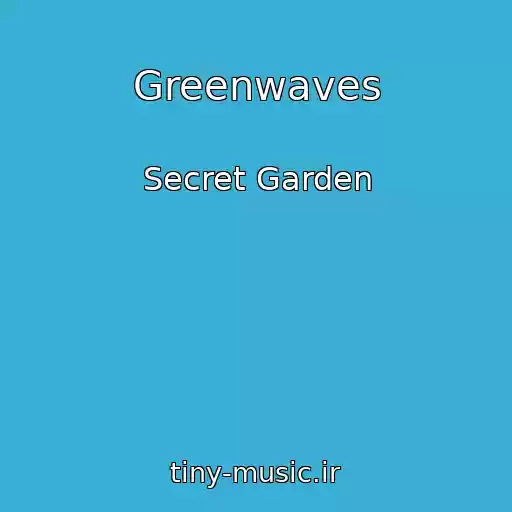 کاور آهنگ Greenwaves از Secret Garden