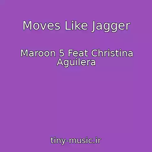 کاور آهنگ Moves Like Jagger از Maroon 5 Feat Christina Aguilera