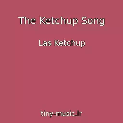 کاور آهنگ The Ketchup Song از Las Ketchup