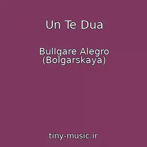 کاور آهنگ Un Te Dua از Bullgare Alegro (Bolgarskaya)