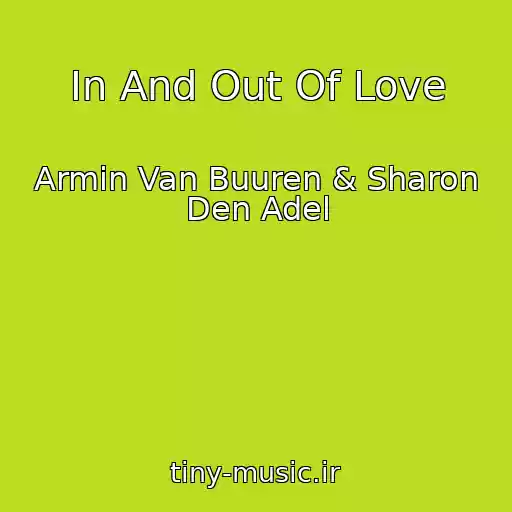 کاور آهنگ In And Out Of Love از Armin Van Buuren & Sharon Den Adel
