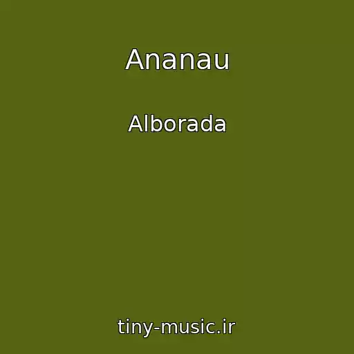 کاور آهنگ Ananau از Alborada
