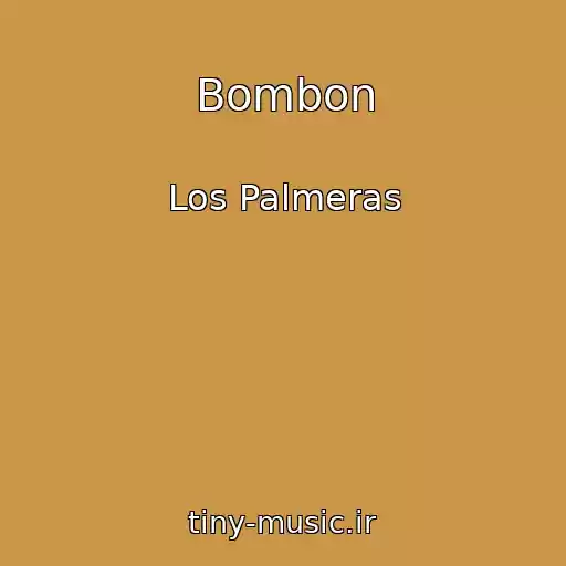 کاور آهنگ Bombon از Los Palmeras