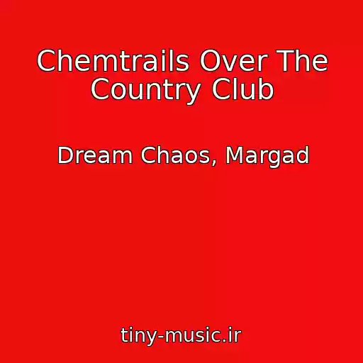کاور آهنگ Chemtrails Over The Country Club از Dream Chaos, Margad