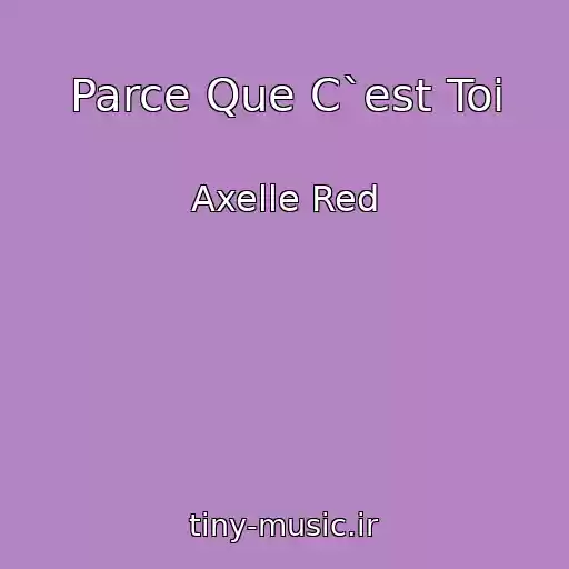 کاور آهنگ Parce Que C`est Toi از Axelle Red