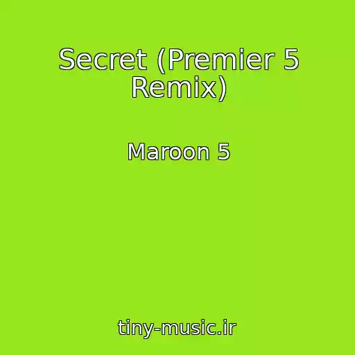 کاور آهنگ Secret (Premier 5 Remix) از Maroon 5