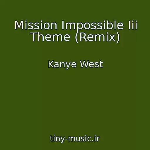 کاور آهنگ Mission Impossible Iii Theme (Remix) از Kanye West