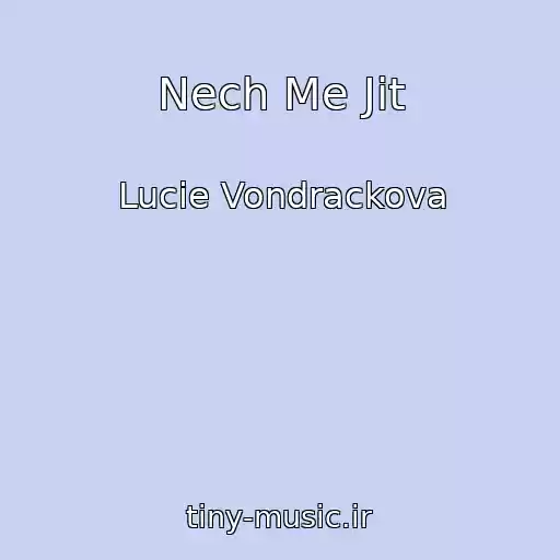 کاور آهنگ Nech Me Jit از Lucie Vondrackova