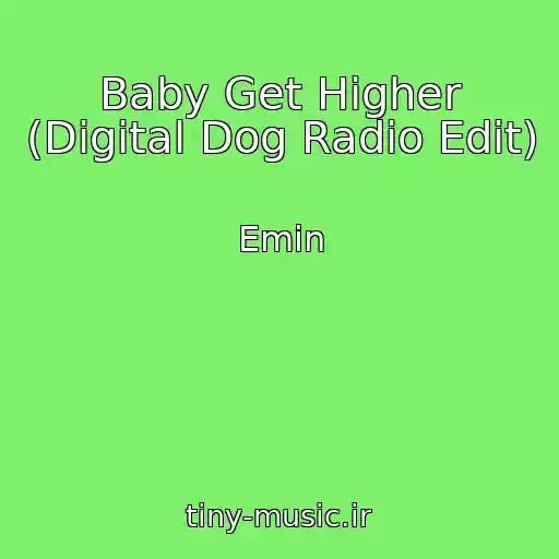 کاور آهنگ Baby Get Higher (Digital Dog Radio Edit) از Emin