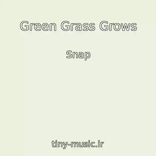 کاور آهنگ Green Grass Grows از Snap