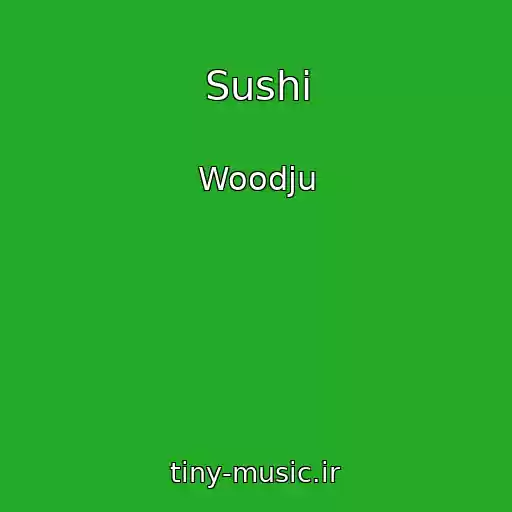 کاور آهنگ Sushi از Woodju
