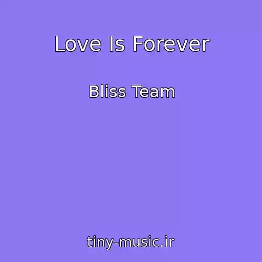 کاور آهنگ Love Is Forever از Bliss Team