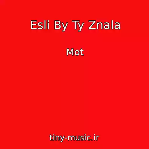 کاور آهنگ Esli By Ty Znala از Mot
