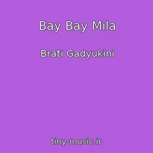 کاور آهنگ Bay Bay Mila از Brati Gadyukіni