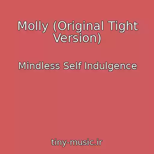 کاور آهنگ Molly (Original Tight Version) از Mindless Self Indulgence