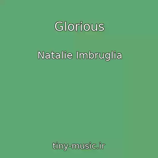 کاور آهنگ Glorious از Natalie Imbruglia