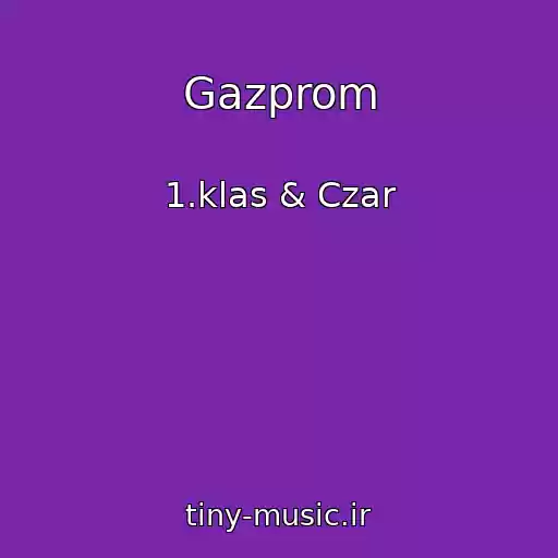 کاور آهنگ Gazprom از 1.klas & Czar