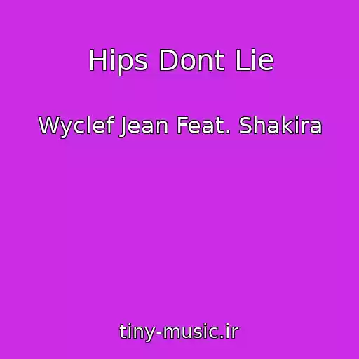 کاور آهنگ Hips Dont Lie از Wyclef Jean Feat. Shakira