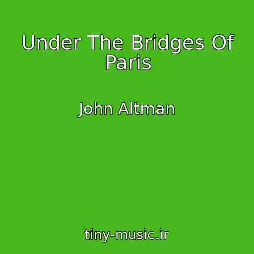 کاور آهنگ Under The Bridges Of Paris از John Altman