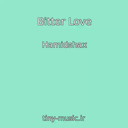 کاور آهنگ Bitter Love از Hamidshax