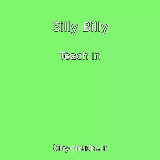 کاور آهنگ Silly Billy از Teach In