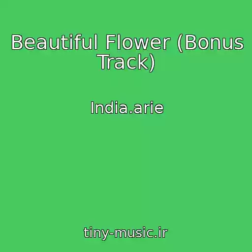 کاور آهنگ Beautiful Flower (Bonus Track) از India.arie