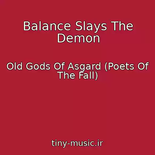 کاور آهنگ Balance Slays The Demon از Old Gods Of Asgard (Poets Of The Fall)
