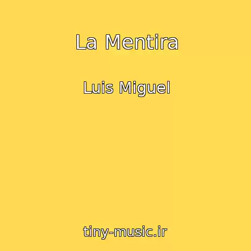 کاور آهنگ La Mentira از Luis Miguel