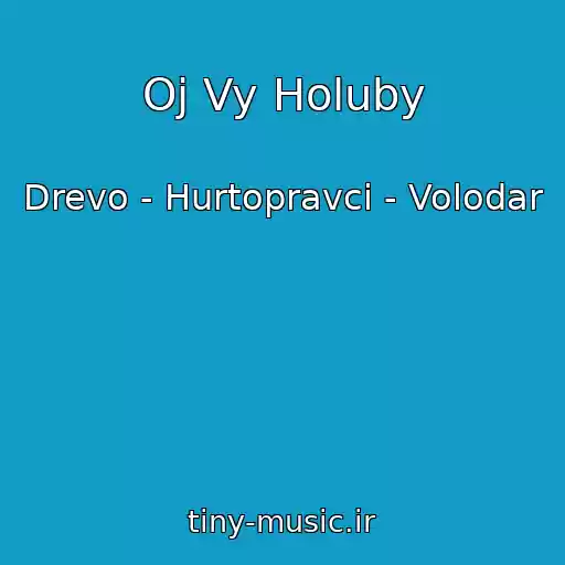 کاور آهنگ Oj Vy Holuby از Drevo - Hurtopravci - Volodar